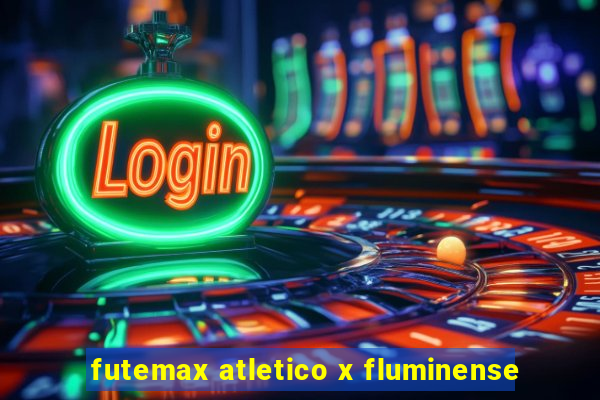 futemax atletico x fluminense